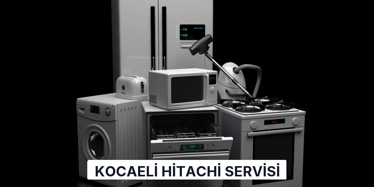 Kocaeli Hitachi Servisi