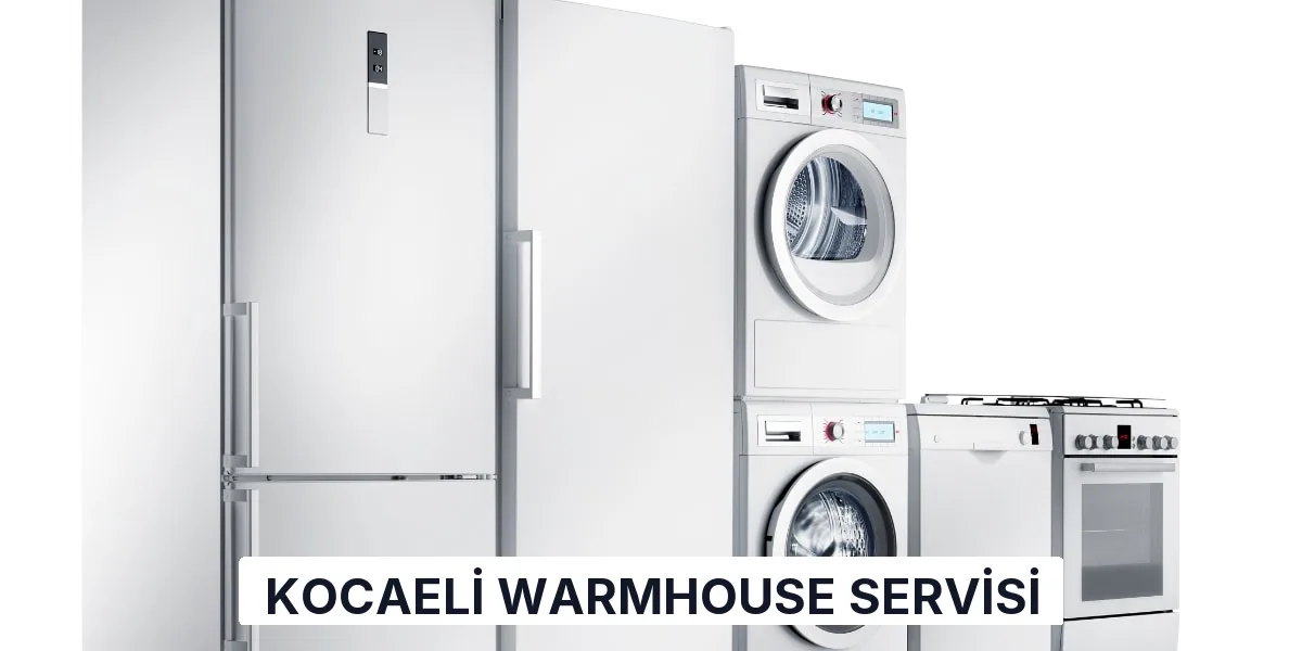 Kocaeli Warmhouse Servisi