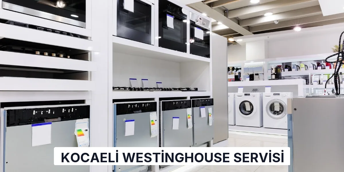 Kocaeli Westinghouse Servisi